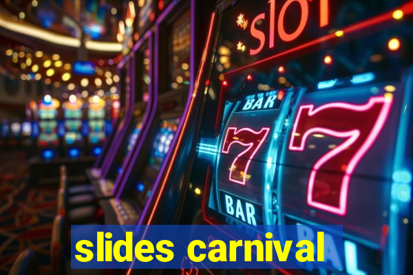 slides carnival